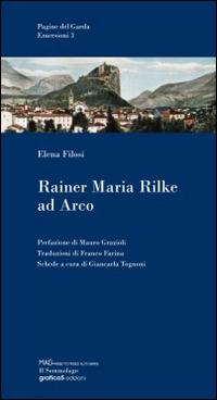 Rainer Maria Rilke ad Arco - Elena Filosi - copertina