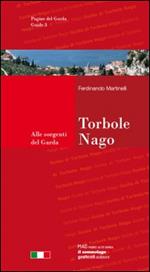 Torbole-Nago. Guida della città e dintorni. Alle sorgenti del Garda