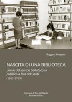 Nascita di una biblioteca. L'avvio del servizio bibliotecario pubblico a Riva del Garda