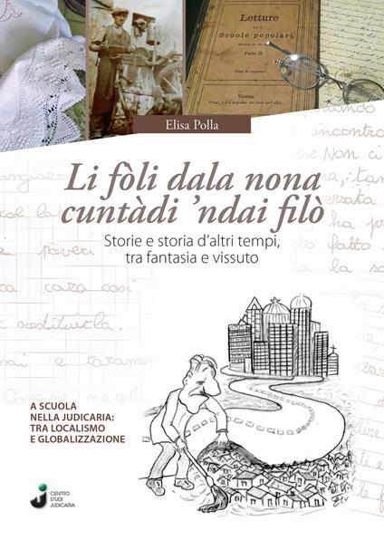 Li fòli dala nona cuntàdi 'ndai filò. Storie e storia d'altri tempi, tra fantasia e vissuto - Elisa Polla - copertina