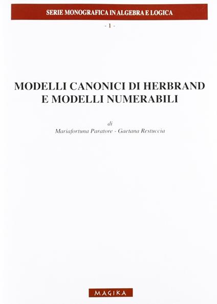 Modelli canonici di Herbrand e modelli numerabili - Mariafortuna Paratore,Gaetana Restuccia - copertina
