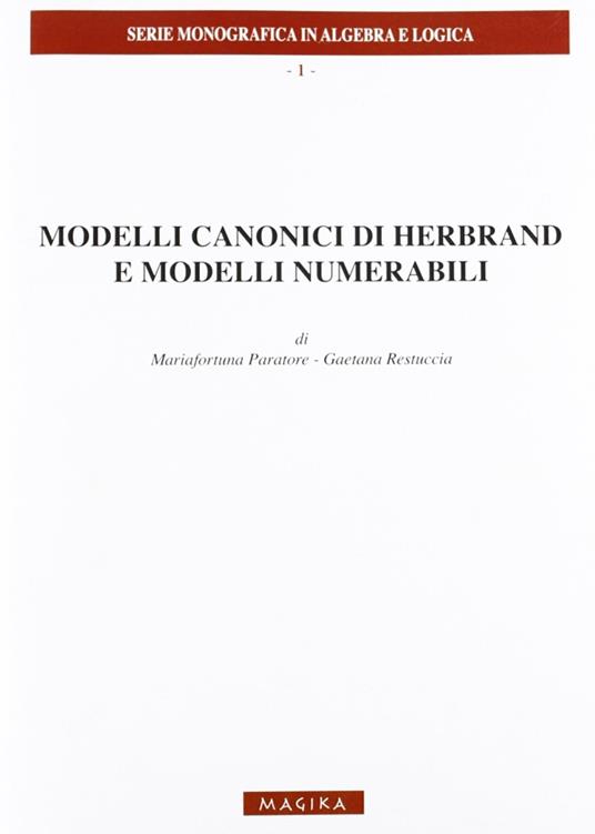 Modelli canonici di Herbrand e modelli numerabili - Mariafortuna Paratore,Gaetana Restuccia - copertina