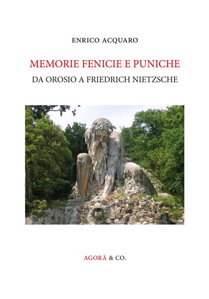 Memorie fenicie e puniche. Da Orosio a Friedrich Nietzsche - Enrico Acquaro - copertina