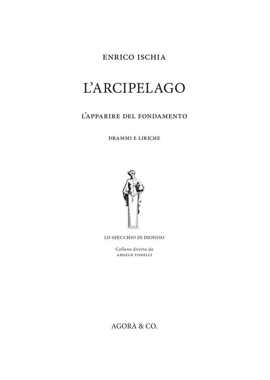 L' arcipelago. L'apparire del fondamento. Drammi e liriche - Enrico Ischia - copertina