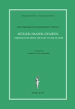 The comparative mythology today. Vol. 1: Müller, Frazer, Dumézil. Perspectives from the past to the future. Atti del convegno Academia Belgica (Roma, 12 ottobre 2017).