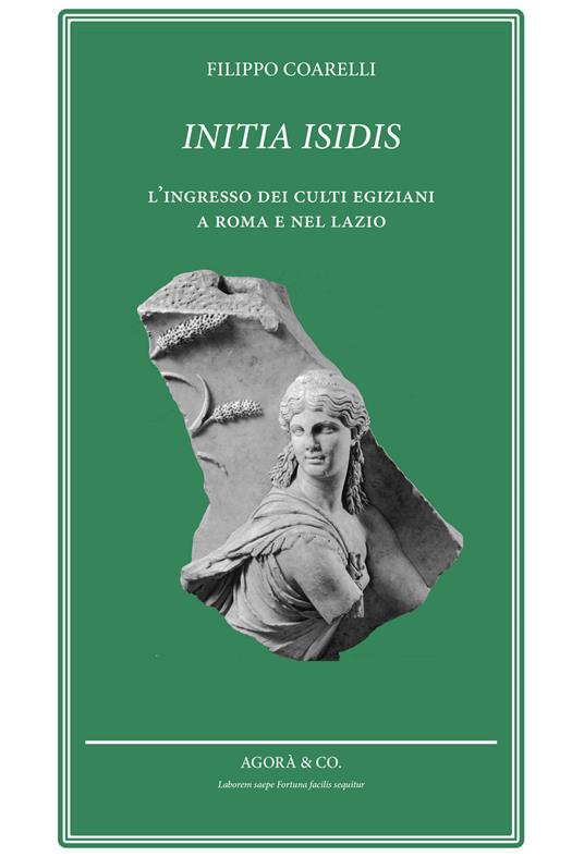 Initia Isidis. L'ingresso dei culti egiziani a Roma e nel Lazio - Filippo Coarelli - copertina