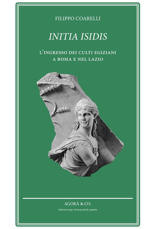 Initia Isidis. L'ingresso dei culti egiziani a Roma e nel Lazio - Filippo Coarelli - copertina
