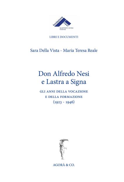 don Alfredo Nesi e Lastra a Signa. Gli anni della vocazione e della formazione (1923-1946) - Sara Della Vista,Maria Teresa Reale - copertina