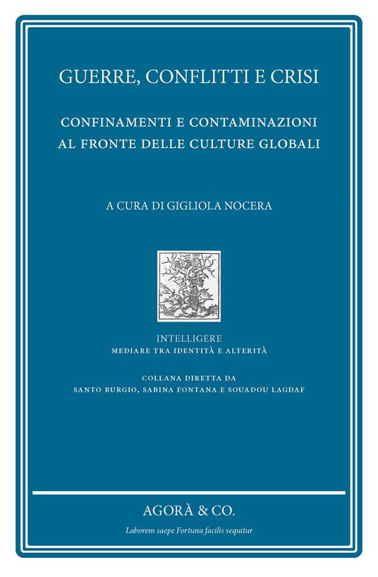Guerre, conflitti e crisi. Confinamenti e contaminazioni al fronte delle culture globali - copertina