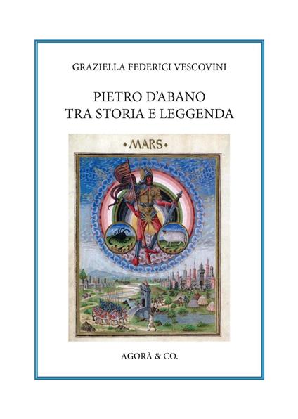 Pietro d'Abano tra storia e leggenda - Graziella Federici Vescovini - copertina