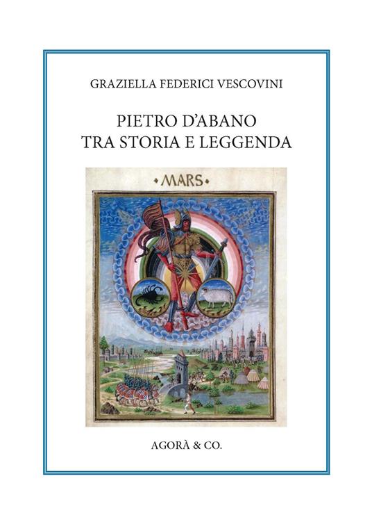 Pietro d'Abano tra storia e leggenda - Graziella Federici Vescovini - copertina