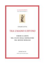 Tra umano e divino: forme e limiti del culto degli imperatori nel mondo romano