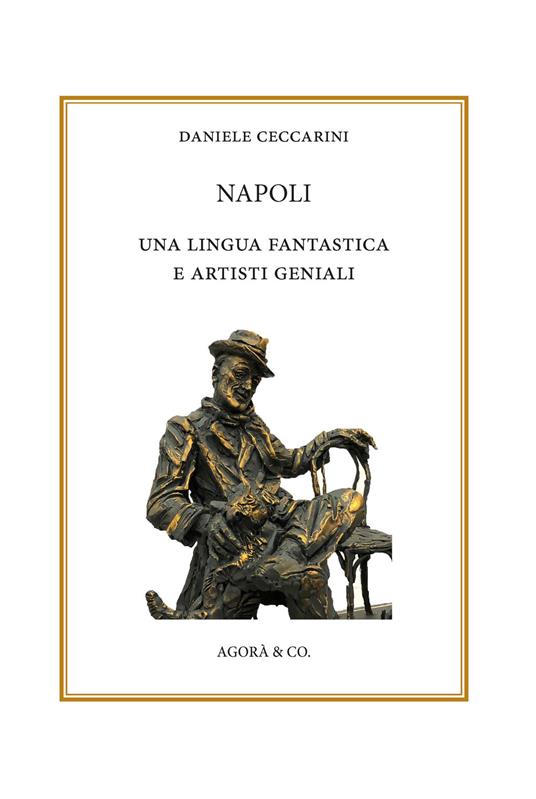 Napoli: una lingua fantastica e artisti geniali. Ediz. italiana e russa - Daniele Ceccarini - copertina