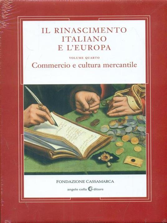 Il Rinascimento italiano e l'Europa. Vol. 4: Commercio e cultura mercantile - 6