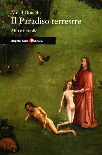 Il paradiso terrestre. Miti e filosofie - Milad Doueihi - copertina