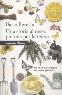 Una storia al mese più una per la teiera. Un anno in campagna tra orto e giardino - Ilaria Beretta - copertina