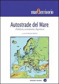 Autostrade del mare. Politica, economia, logistica - copertina