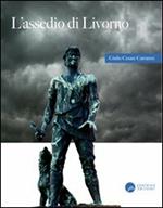 L' assedio di Livorno. Racconto storico del XV secolo