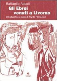 Gli ebrei venuti a Livorno - Raffello Ascoli - copertina