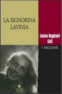 La signorina Lavinia. I racconti - Luciana Ragghianti Gatti - copertina