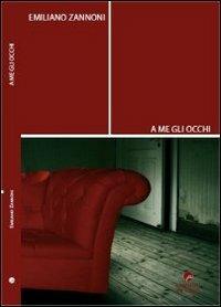 A me gli occhi - Emiliano Zannoni - copertina