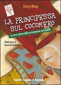 La principessa sul cocomero. La vera storia della principessa sul pisello. Ediz. illustrata - Georg Maag - copertina