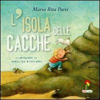 L' isola delle cacche. Ediz. illustrata - Maria Rita Parsi - copertina