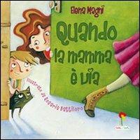 Quando la mamma è via. Ediz. illustrata - Elena Magni,Rosaria Battiloro - copertina