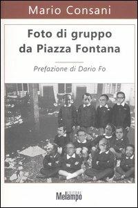 Foto di gruppo da Piazza Fontana - Mario Consani - copertina