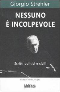 Nessuno è incolpevole. Scritti politici e civili - Giorgio Strehler - copertina