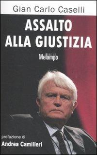 Assalto alla giustizia - Gian Carlo Caselli - copertina