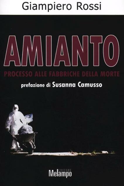 Amianto. Processo alle fabbriche della morte - Giampiero Rossi - copertina