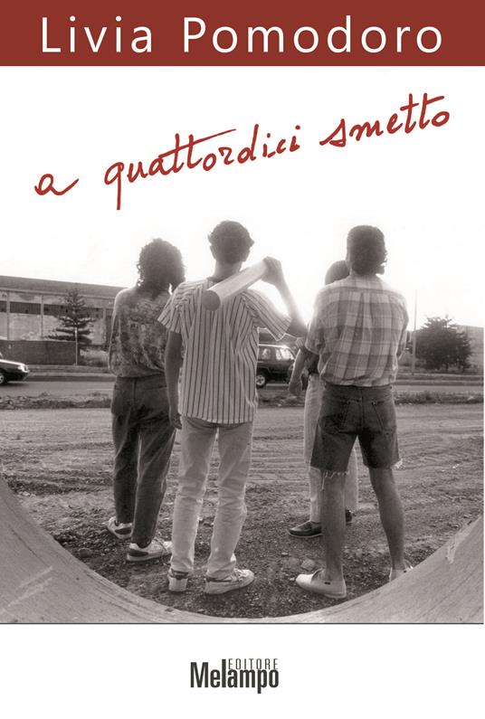 A quattordici smetto. Ragazzi senza più paura - Livia Pomodoro - ebook