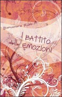 Il battito delle emozioni - Biancamaria Rubbi - copertina