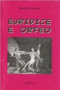 Euridice e Orfeo - Davide Pelizzari - copertina