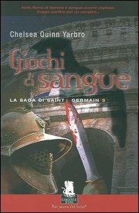 Giochi di sangue. La saga di Saint Germain. Vol. 3 - Chelsea Q. Yarbro - copertina