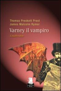 L' inafferrabile. Varney il vampiro. Vol. 2 - P. Thomas Prest,M. James Rymer - copertina