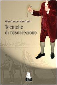 Tecniche di resurrezione - Gianfranco Manfredi - copertina