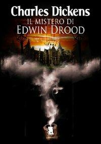 Il mistero di Edwin Drood - Charles Dickens - copertina