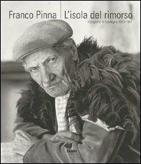 Franco Pinna. L'isola del rimorso. Fotografie in Sardegna 1953-1967 - Giuseppe Pinna - copertina