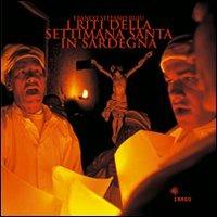 I riti della Settimana santa in Sardegna - Franco Stefano Ruiu,Giulio Concu - copertina