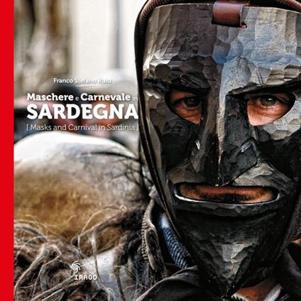 Maschere e carnevale in Sardegna-Mask and Carnival in Sardinia. Ediz. bilingue - Franco Stefano Ruiu,Giulio Concu - copertina