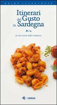 Itinerari del gusto in Sardegna. Le 100 ricette della tradizione - Giulio Concu - copertina