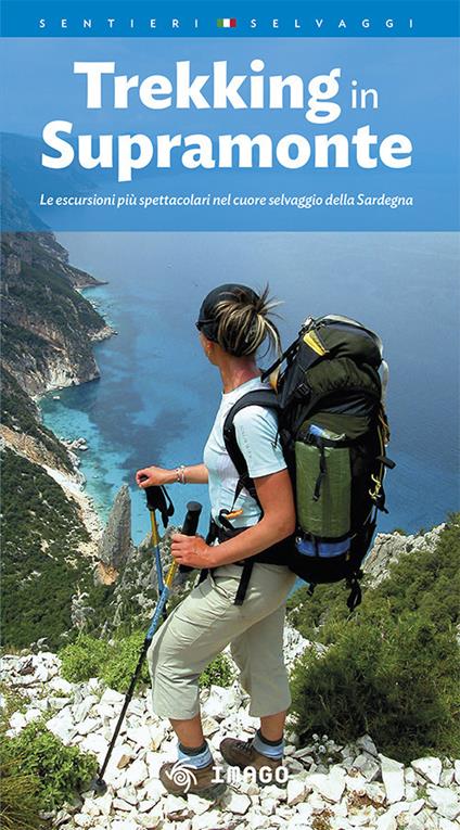 Trekking in Supramonte. Le escursioni più spettacolari nel cuore selvaggio della Sardegna. Ediz. multilingue - copertina