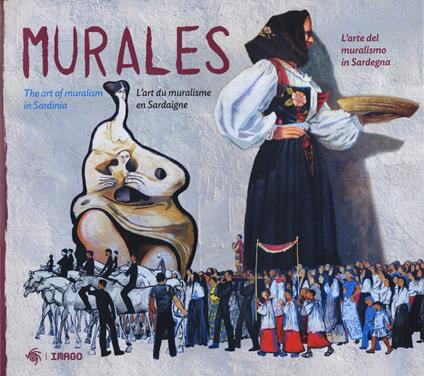 Murales. L'arte del muralismo in Sardegna. Ediz. italiana, inglese e francese - copertina