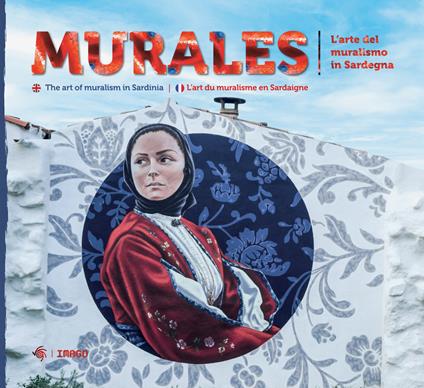 Murales. L'arte del muralismo in Sardegna. Ediz. italiana, inglese e francese - copertina