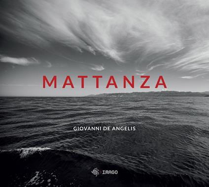 Mattanza. Ediz. illustrata - Giovanni De Angelis - copertina