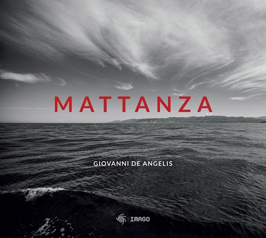 Mattanza. Ediz. illustrata - Giovanni De Angelis - copertina