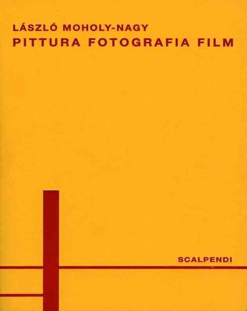 Pittura, fotografia, film. Ediz. italiana e tedesca - Laszlo Moholy-Nagy - copertina