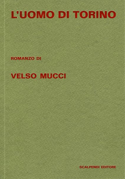 L'uomo di Torino - Velso Mucci - copertina
